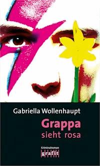 Grappa sieht rosa - Gabriella Wollenhaupt - ebook