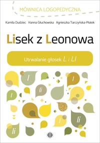 Lisek z Leonowa - Dudziec Kamila, Głuchowska Hanna, Tarczyńska-Płatek Agnieszka - książka