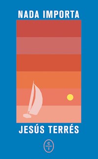 Nada importa - Jesús Terrés - ebook