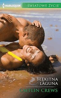 Błękitna laguna - Caitlin Crews - ebook
