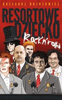 Resortowe dziecko Rock'n'Rolla - Grzegorz Brzozowicz - ebook + książka
