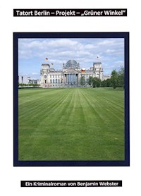Tatort Berlin - Projekt Grüner Winkel - Benjamin Webster - ebook
