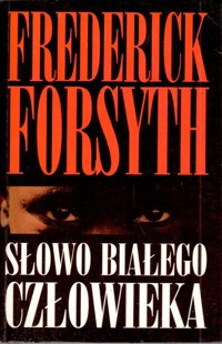 Słowo białego człowieka - Frederick Forsyth - ebook