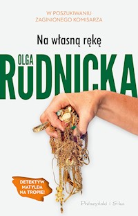 Na własną rękę - Olga Rudnicka - ebook + książka
