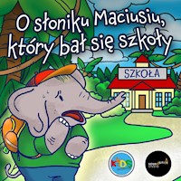 O słoniku Maciusiu, który bał się szkoły - słuchowisko - Natalia Kuzalska - audiobook