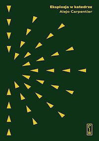 Eksplozja w katedrze - Alejo Carpentier - ebook + książka