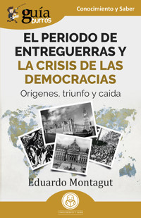 GuíaBurrros: El periodo de Entreguerras y las crisis de las democracias - Eduardo Montagut - ebook