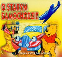 O starym samochodzie - Tarkowski Cezary Piotr - książka