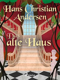 Das alte Haus - Hans Christian Andersen - ebook