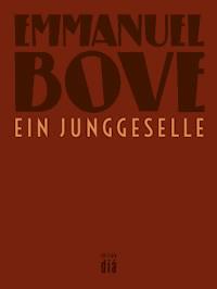 Ein Junggeselle - Bove Emmanuel - ebook