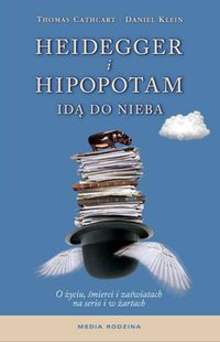 Heidegger i hipopotam idą do nieba - Cathcart Thomas, Klein Daniel - książka