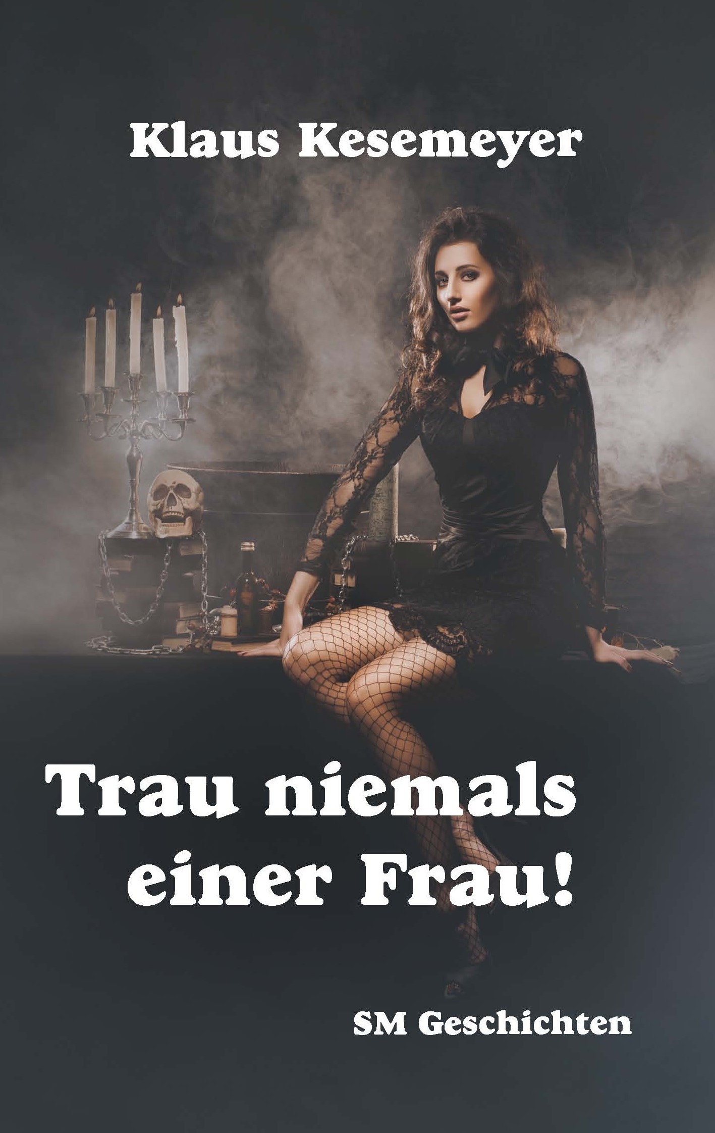 Trau niemals einer Frau