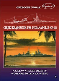 Amerykański ciężki krążownik USS Indianapolis (CA-35) - Nowak Grzegorz - książka