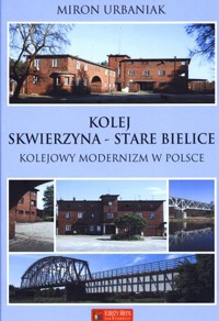 Kolej Skwierzyna - Stare Babice - Miron Urbaniak - książka