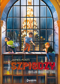 Misja Manhattan. Miejscy Szpiedzy. Tom 5 - James Ponti - książka