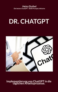 Dr. Chatgpt - Heinz Duthel - ebook