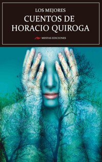 Los mejores cuentos de Horacio Quiroga - Horacio Quiroga - ebook