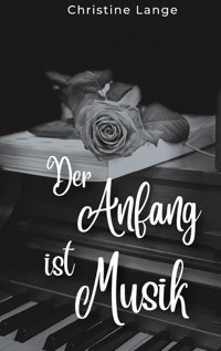 Der Anfang ist Musik - Christine Lange - ebook