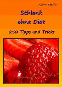 Schlank ohne Diät - Alina Steffen - ebook