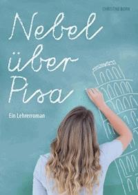 Nebel über Pisa - Christine Born - ebook
