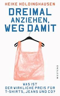 Dreimal anziehen, weg damit - Heike Holdinghausen - ebook