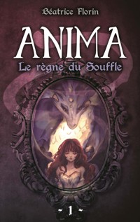 Anima : le règne du Souffle - Béatrice Florin - ebook