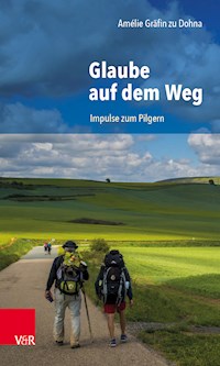Glaube auf dem Weg - Amélie Gräfin zu Dohna - ebook