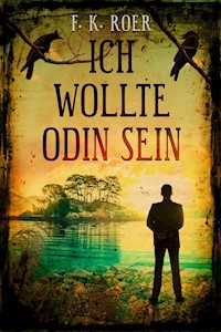 Ich wollte Odin sein - F. K. Roer - ebook