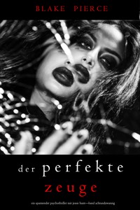 Der Perfekte Zeuge (Ein spannender Psychothriller mit Jessie Hunt—Band Achtundzwanzig) - Blake Pierce - ebook
