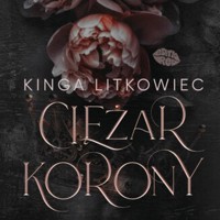 Ciężar korony - Litkowiec Kinga - ebook + audiobook + książka