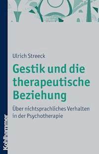 Gestik und die therapeutische Beziehung - Ulrich Streeck - ebook