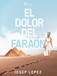 El dolor del faraón - Josep Lopez - ebook
