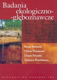 Badania ekologiczno-gleboznawcze - Bednarek Renata, Dziadowiec Helena, Pokojska Urszula, Prusinkiewicz Zbigniew - książka