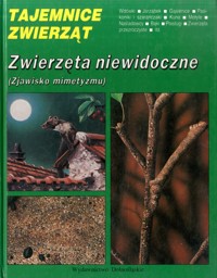 Tajemnice zwierząt. Zwierzęta niewidoczne (zjawisko mimetyzmu) - Michel Cuisin - ebook