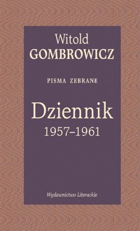 Dziennik 1957-1961 Pisma zebrane - Witold Gombrowicz - książka