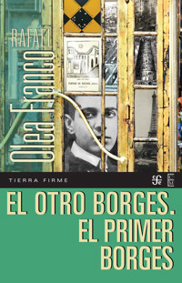 El otro Borges. El primer Borges - Rafael Olea Franco - ebook