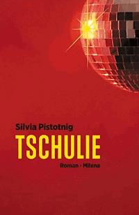 Tschulie - Silvia Pistotnig - ebook