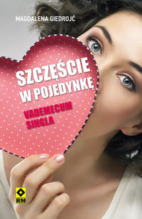 Szczęście w pojedynkę Vademecum singla - Magdalena Giedrojć - książka