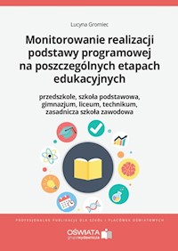 Monitorowanie realizacji podstawy programowej na poszczególnych etapach edukacyjnych - Lucyna Gromiec - książka