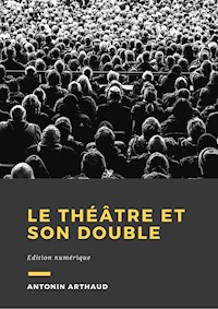 Le théâtre et son double - Artaud Antonin - ebook