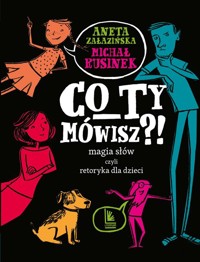 Co ty mówisz?! - Rusinek Michał, Załazińska Aneta - książka