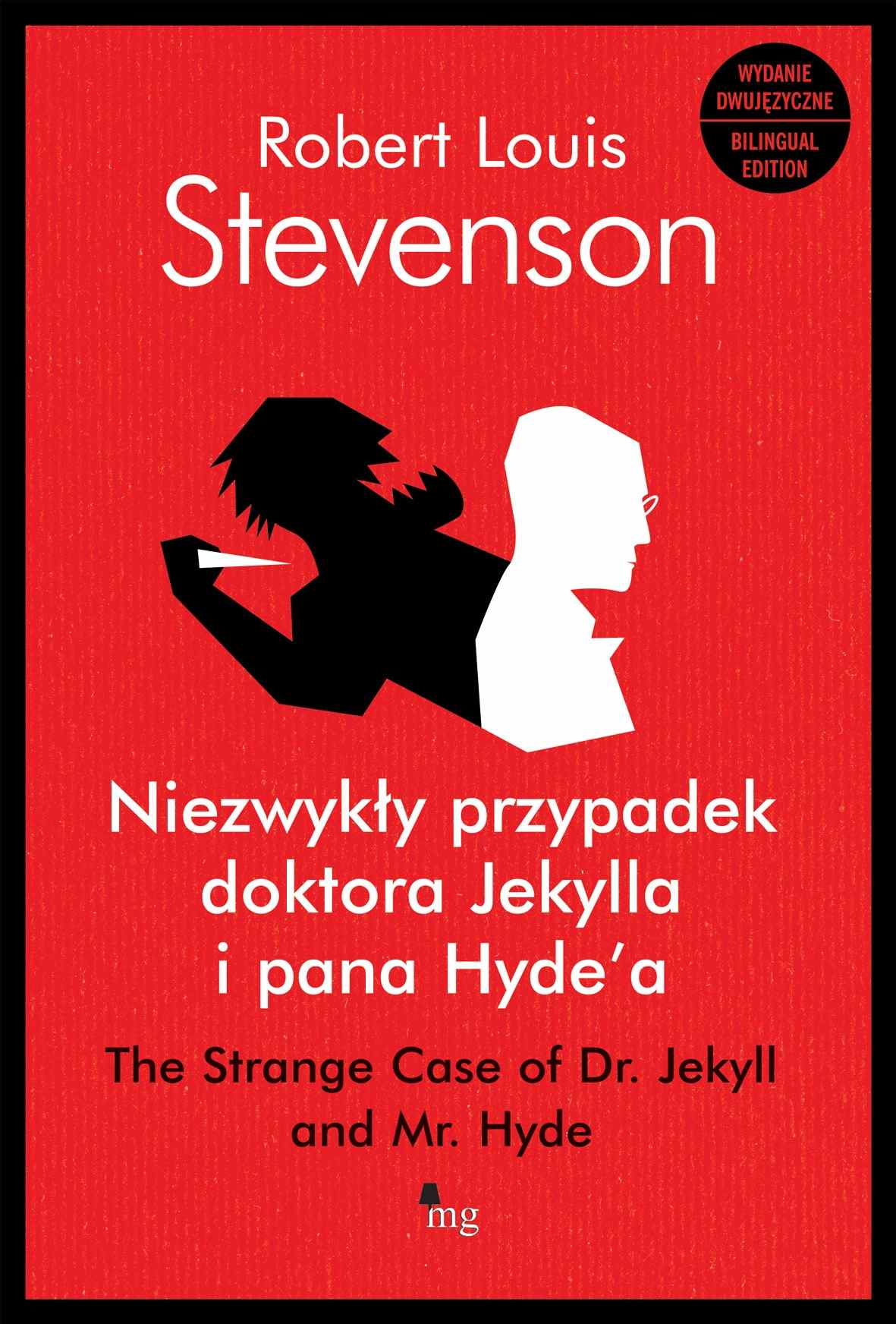 Okładka:Niezwykły przypadek doktora Jekylla i pana Hyde'a.  The Strange Case of Dr. Jekyll and Mr. Hyde - wydanie dwujęzyczne 