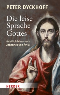 Die leise Sprache Gottes - Peter Dyckhoff - ebook