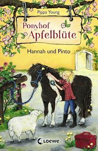 Ponyhof Apfelblüte (Band 4) - Hannah und Pinto - Pippa Young - ebook