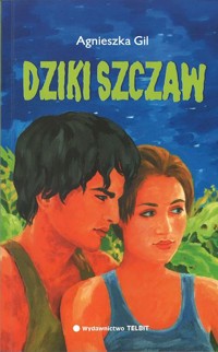 Dziki szczaw - Agnieszka Gil - ebook