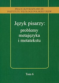 Język pisarzy: problemy metajęzyka i metatekstu -  - książka