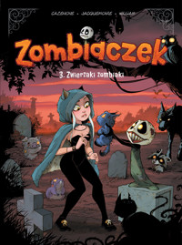 Zombiaczek. Zwierzaki zombiaki. Tom 3 - Christophe Cazenove, William Maury - książka