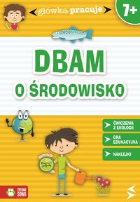 Główka pracuje Dbam o środowisko - Orowiecka Iwona - książka