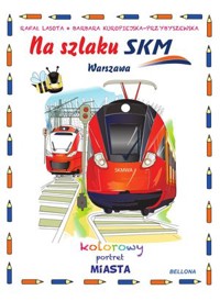 Na szlaku SKM. Kolorowy portret miasta - Barbara Kuropiejska-Przybyszewska (ilustr.), Rafał Lasota - książka