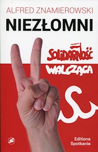 Niezłomni Solidarność Walcząca - Znamierowski Alfred - książka